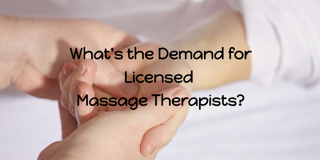 Close up of someone giving a hand massage. The text on the image says What's the demand for licensed massage therapists?